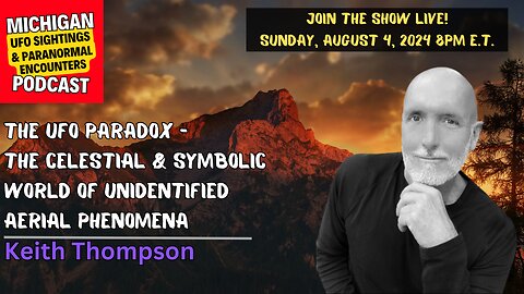 The UFO Paradox - The Celestial & Symbolic World Of UAP - With Keith Thompson