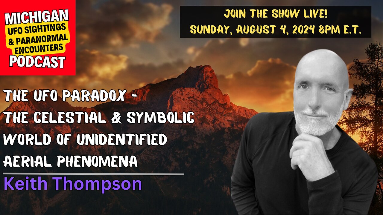 The UFO Paradox - The Celestial & Symbolic World Of UAP - With Keith Thompson