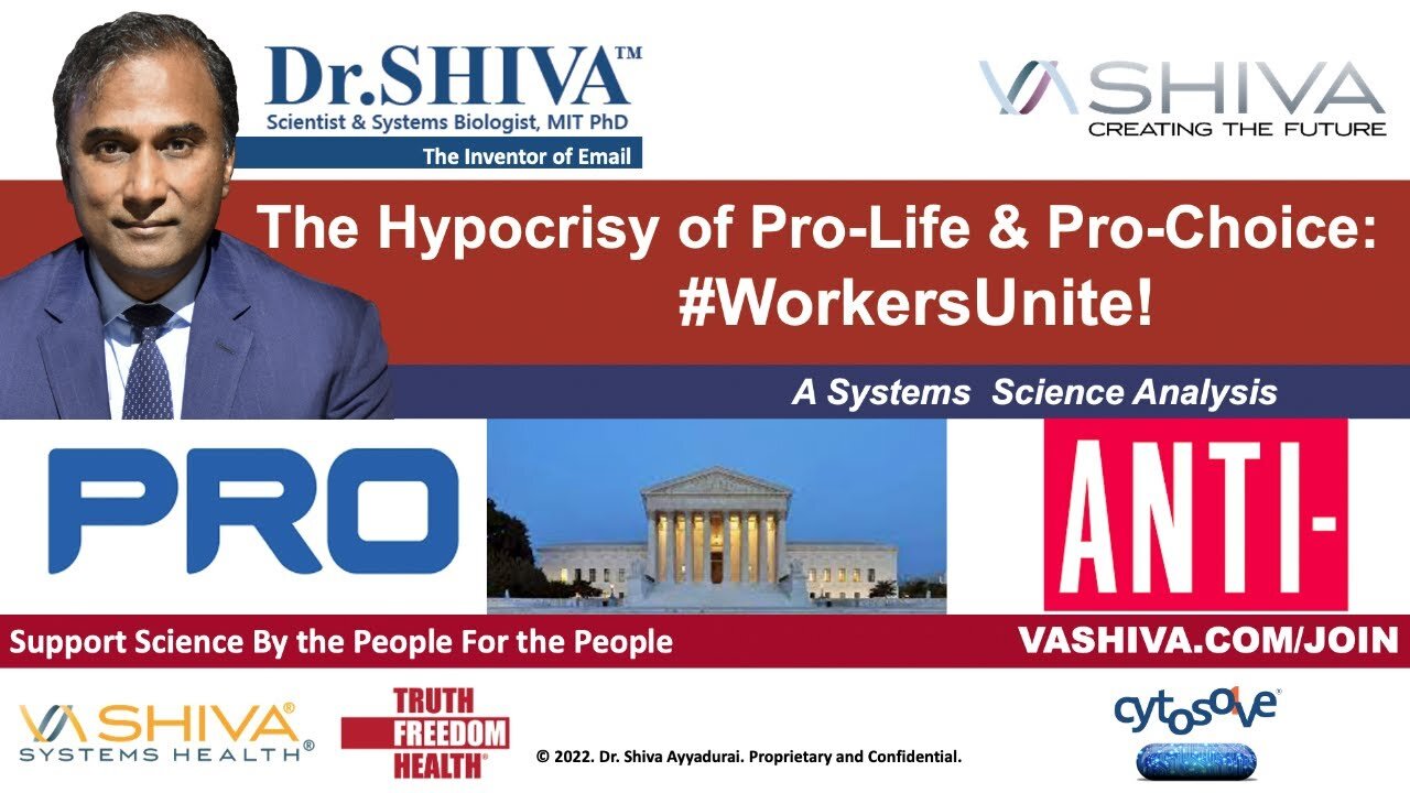 Dr.SHIVA LIVE: The Hypocrisy of Pro-Life and Pro-Choice. #WorkersUnite!