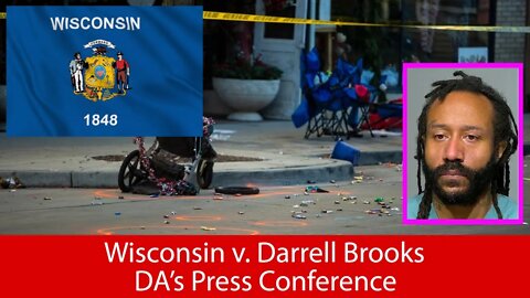 Wisconsin v. Darrell Brooks - DA's Press Conference