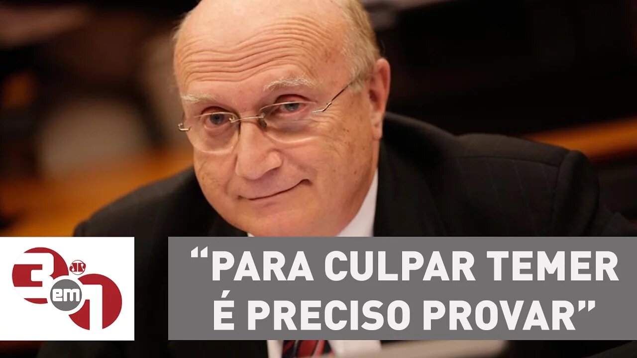 Ministro da Justiça diz que para culpar Michel Temer é preciso provar