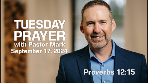 Tuesday Prayer with Pastor Mark (9/17/24)
