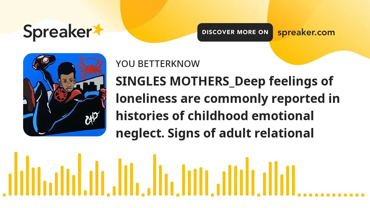 SINGLES MOTHERS_Deep feelings of loneliness are commonly reported in histories of childhood emotiona