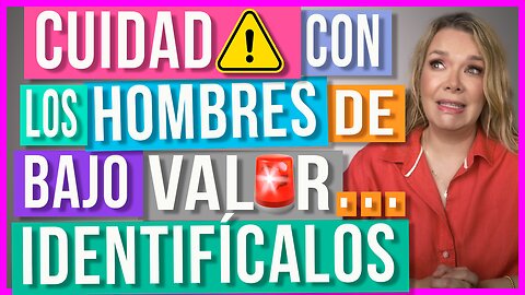 Hombres de los que DEBES Huir | Identifica a los Hombres de Bajo Valor