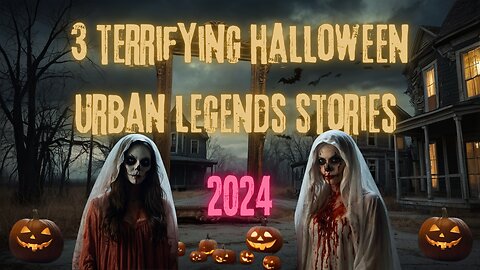 3 Terrifying Halloween Urban Legends Stories