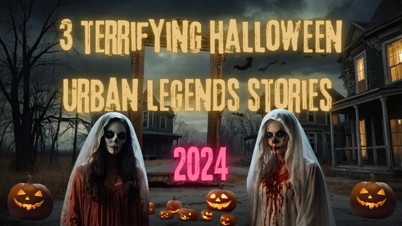 3 Terrifying Halloween Urban Legends Stories