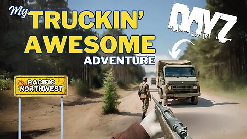 My Epic Journey In A Stolen Military Vehicle Through The Pacific Northwest | Dayz