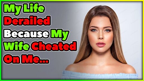 My wife cheated on me