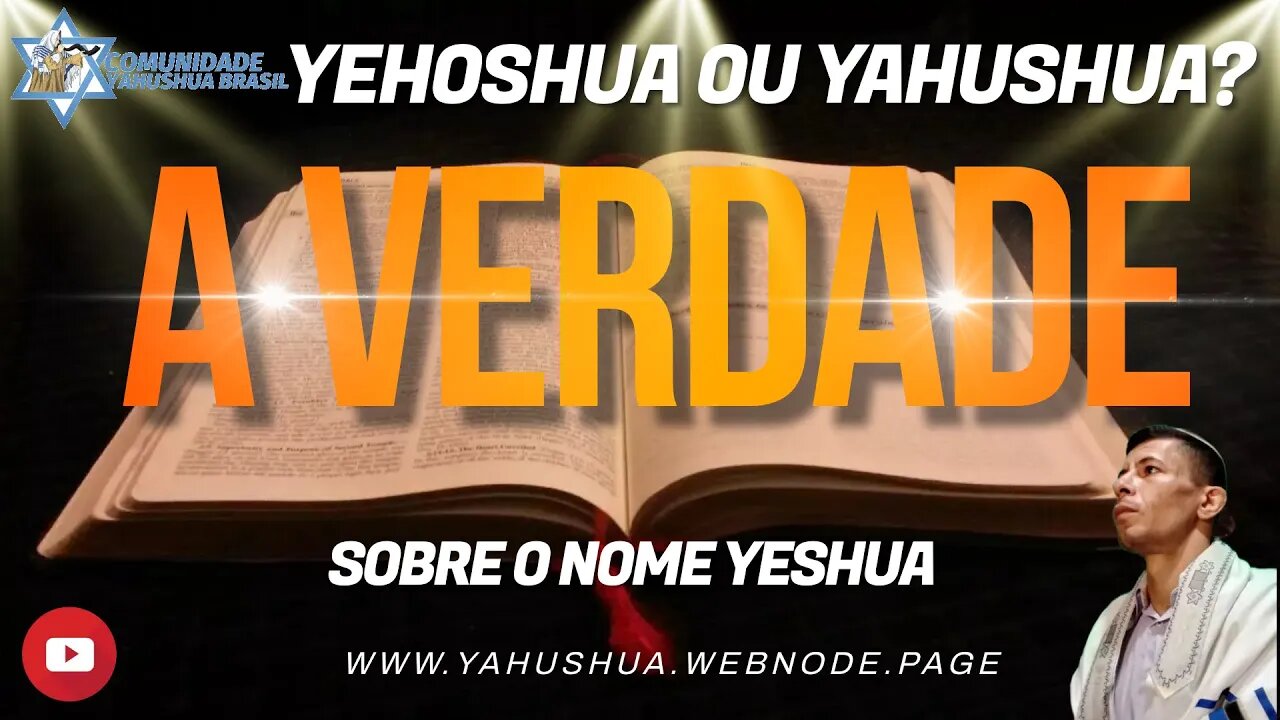 A VERDADE SOBRE O NOME YESHUA, OLHE O QUE A BIBLIA HEBRAICA DIZ SOBRE O NOME YESHUA - YEHOSHUA.