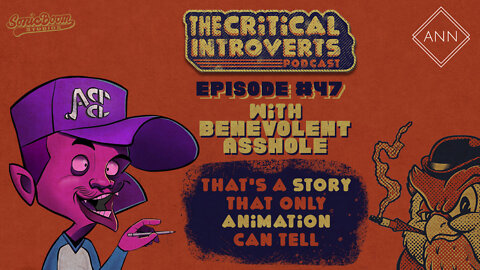 The Critical Introverts #47. That's a Story that only Animation can tell.
