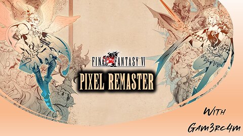 Lonely….We’re So Lonely…. Time To Find Our Friends! – Final Fantasy VI Pixel Remaster: Episode 7