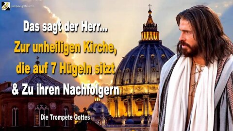 Rhema 05.10.2022 🎺 Zur unheiligen Kirche, die auf 7 Hügeln sitzt & Zu ihren Nachfolgern