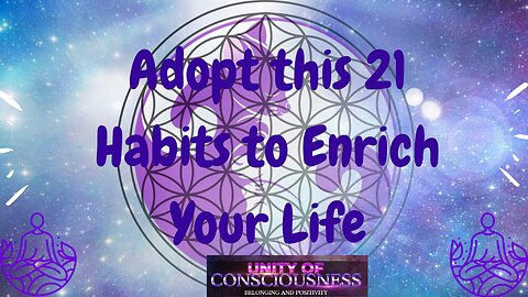 Adopt this 21 Habits to Enrich Your Life, #EnrichYourLife #HealthyHabits #GoalSetting