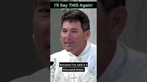 I’ll Say it Again #shorts #homily #catholic #shortsvideo #faith #frmimeoconnor #frmikeschmidt