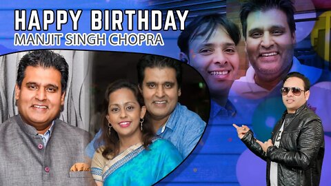 Happy Birthday, Manjit Singh Chopra Ji