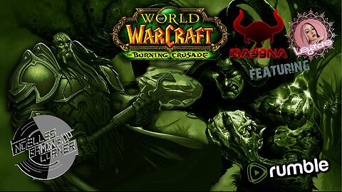 The Burning Crusade on Warmane with MADDNA and Leyanore! - episode 003