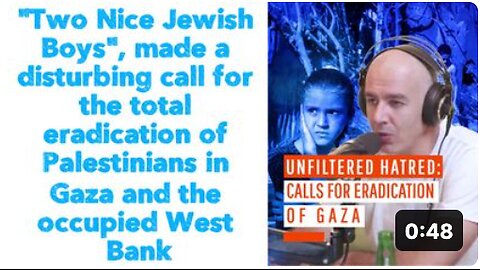 "Two Nice Jewish Boys" made a disturbing call for the total eradication of Palestinians in Gaza