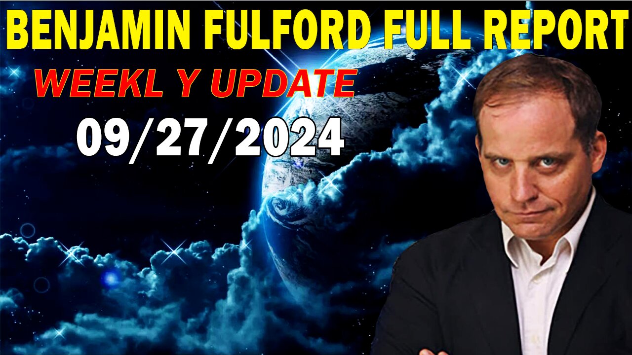 Benjamin Fulford Full Report Update September 27, 2024 - Benjamin Fulford
