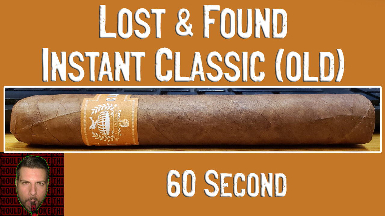 60 SECOND CIGAR REVIEW - Lost & Found Instant Classic (old)