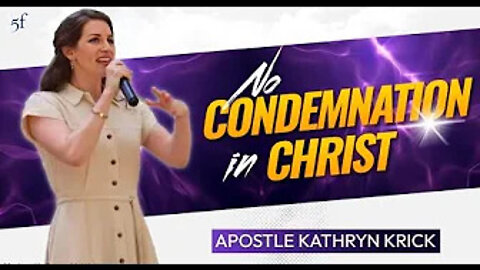 Free of Condemnation - Apostle Kathryn Krick - 5F Church