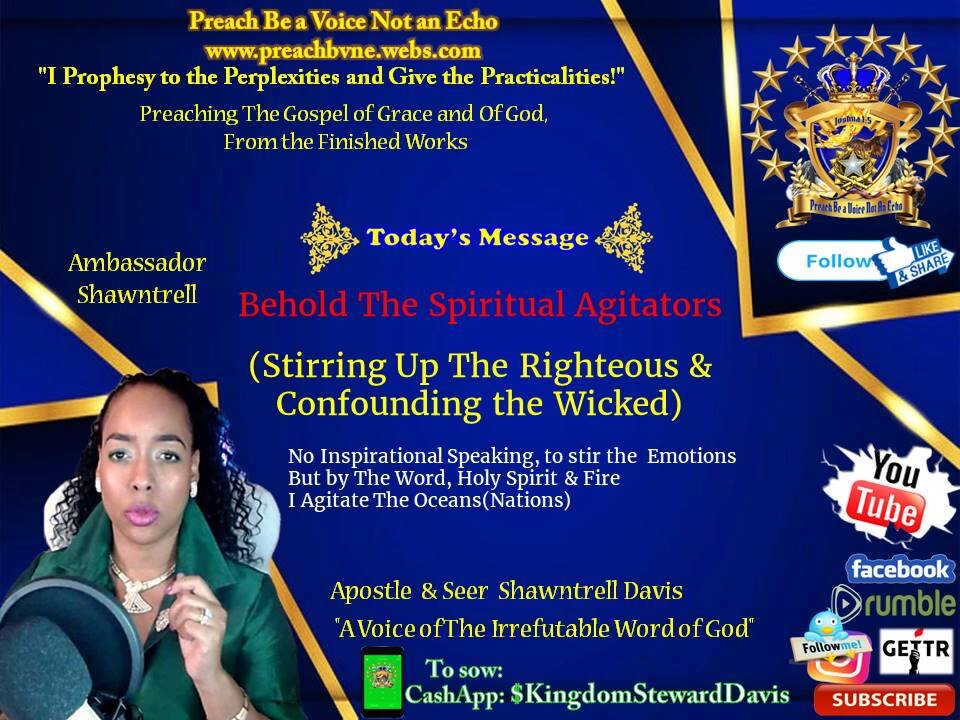 Behold The Spiritual Agitators (Stirring Up The Righteous & Confounding the Wicked)