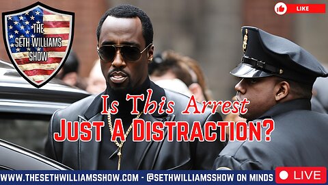 Is P-Diddy's Arrest Just A Distraction? The Seth Williams Show 9/18/24