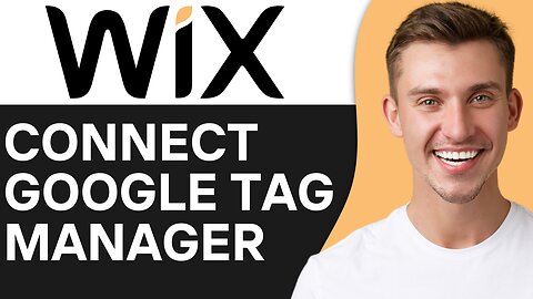 HOW TO CONNECT GOOGLE TAG MANAGER TO WIX