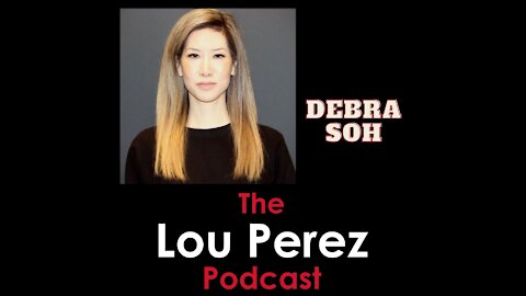 The Lou Perez Podcast Episode 1 - Dr. Debra Soh
