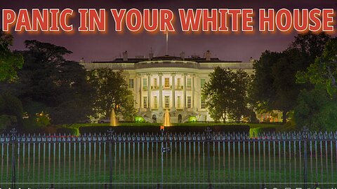 PANIC IN THE WHITE HOUSE