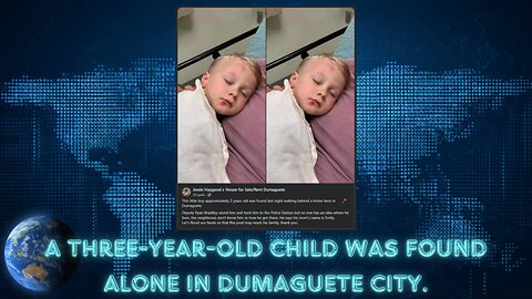 A three-year-old child was found alone in Dumaguete City.