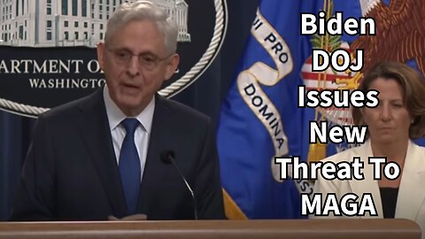 Biden DOJ Issues New Threats to MAGA Patriots