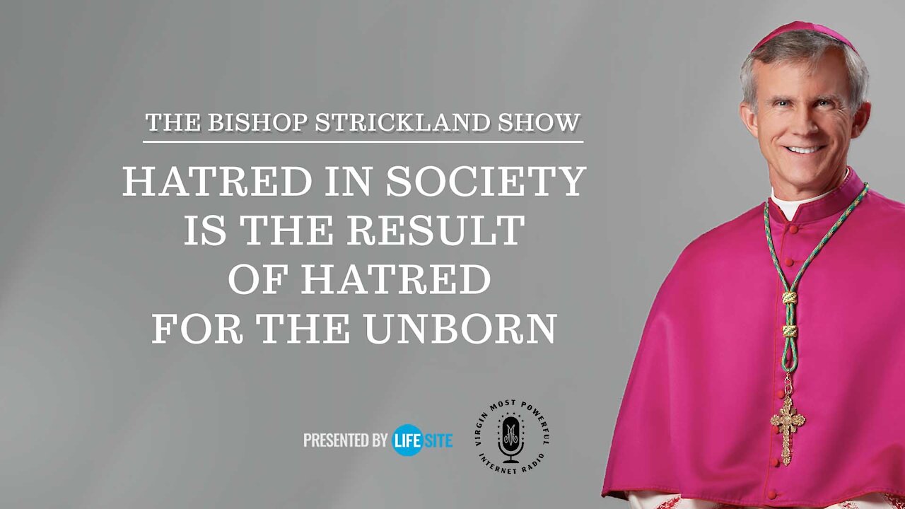 Bishop Strickland: Hatred in society is the result of hatred for the unborn