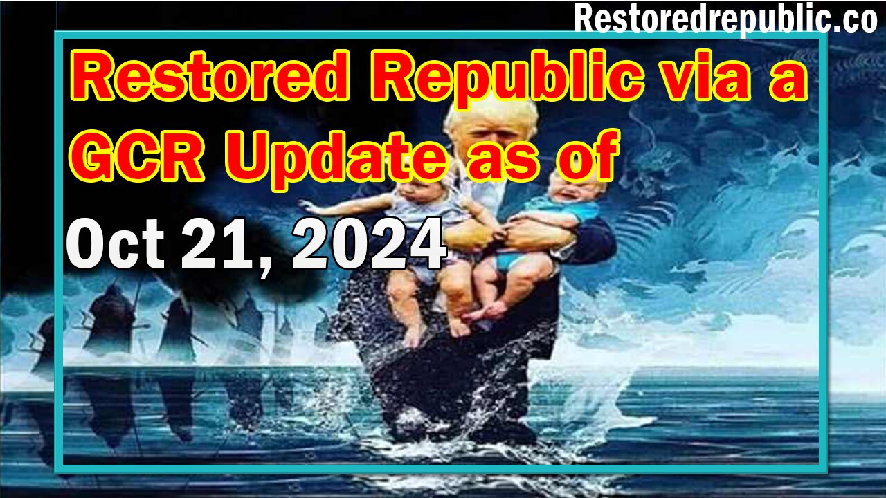 Restored Republic via a GCR Update as of Oct 21, 2024 - Judy Byington