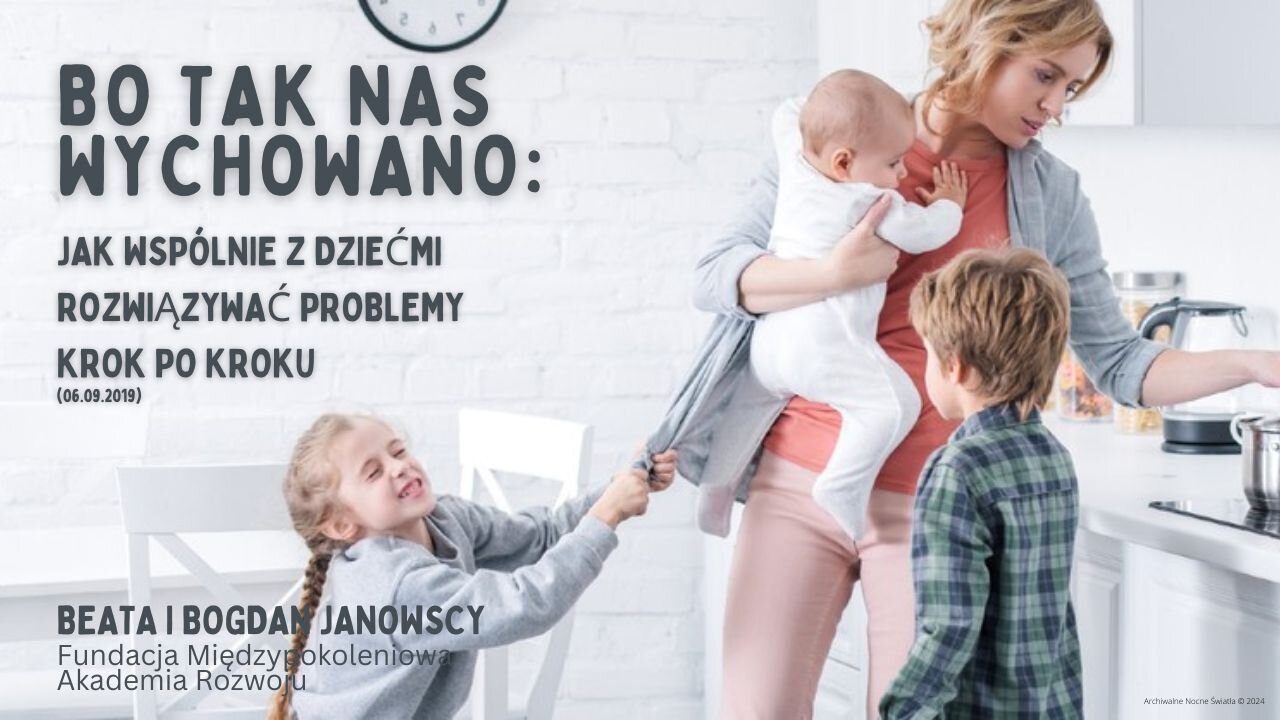 Bo tak nas wychowano: Jak wspólnie z dziećmi rozwiązywać problemy krok po kroku (06.09.2019)