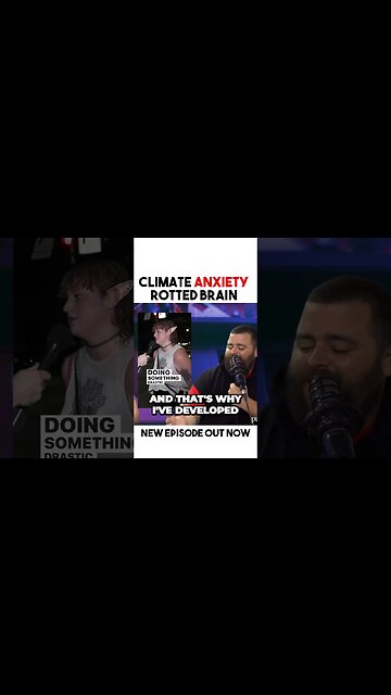 Climate anxiety brain rot. Catch up on Tuesday’s show before tomorrow’s show!
