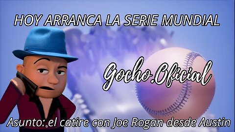 [25OCT2024] HOY ARRANCA LA SERIE MUNDIAL ⚾ [GOCHO.OFICIAL]