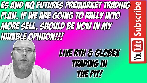 Rally Into More Sell??? ES NQ Premarket Plan - The Pit Futures Trading Group