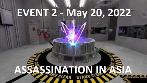 EVENT 2 - May 20, 2022 - ASSASSINATION IN ASIA