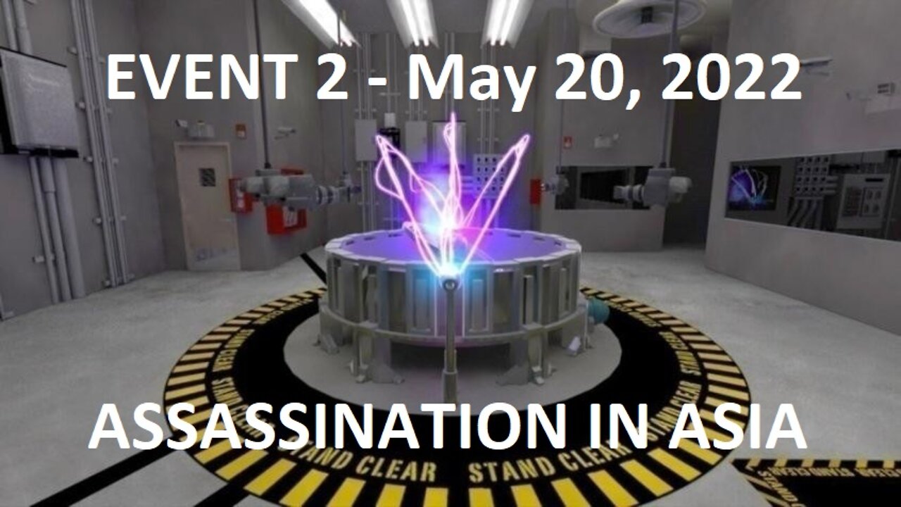 EVENT 2 - May 20, 2022 - ASSASSINATION IN ASIA
