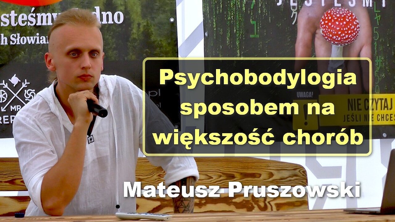Psychobodylogia sposobem na większość chorób - Mateusz Pruszowski