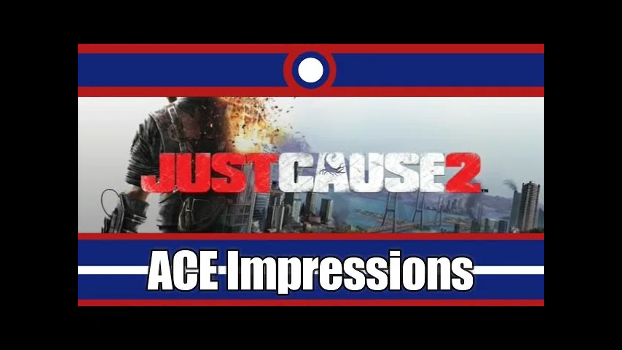 ACE Impressions Just Cause 2