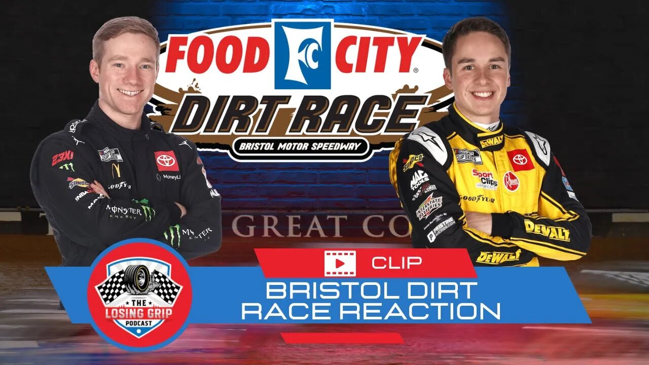 NASCAR on Easter: Bristol Dirt Reaction - Return in 2024? | The Losing Grip Podcast