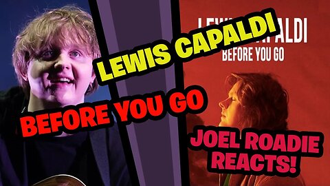 Lewis Capaldi - Before You Go (Official Video) - Roadie Reacts