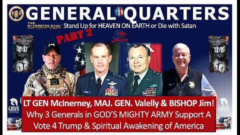 General Quarters: LT.GEN McInerney, MAJ.GEN Vallely, Bishop Jim on Spiritual Revival of MAGA & More