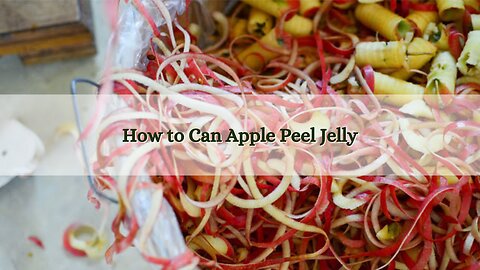 How to Can Apple Peel Jelly