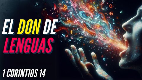 El don de lenguas 1 corintios 14