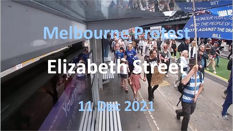 11 Dec 2021 - Melbourne Protest 03: March down Elizabeth Street