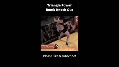 Triangle Power Bomb Knock Out