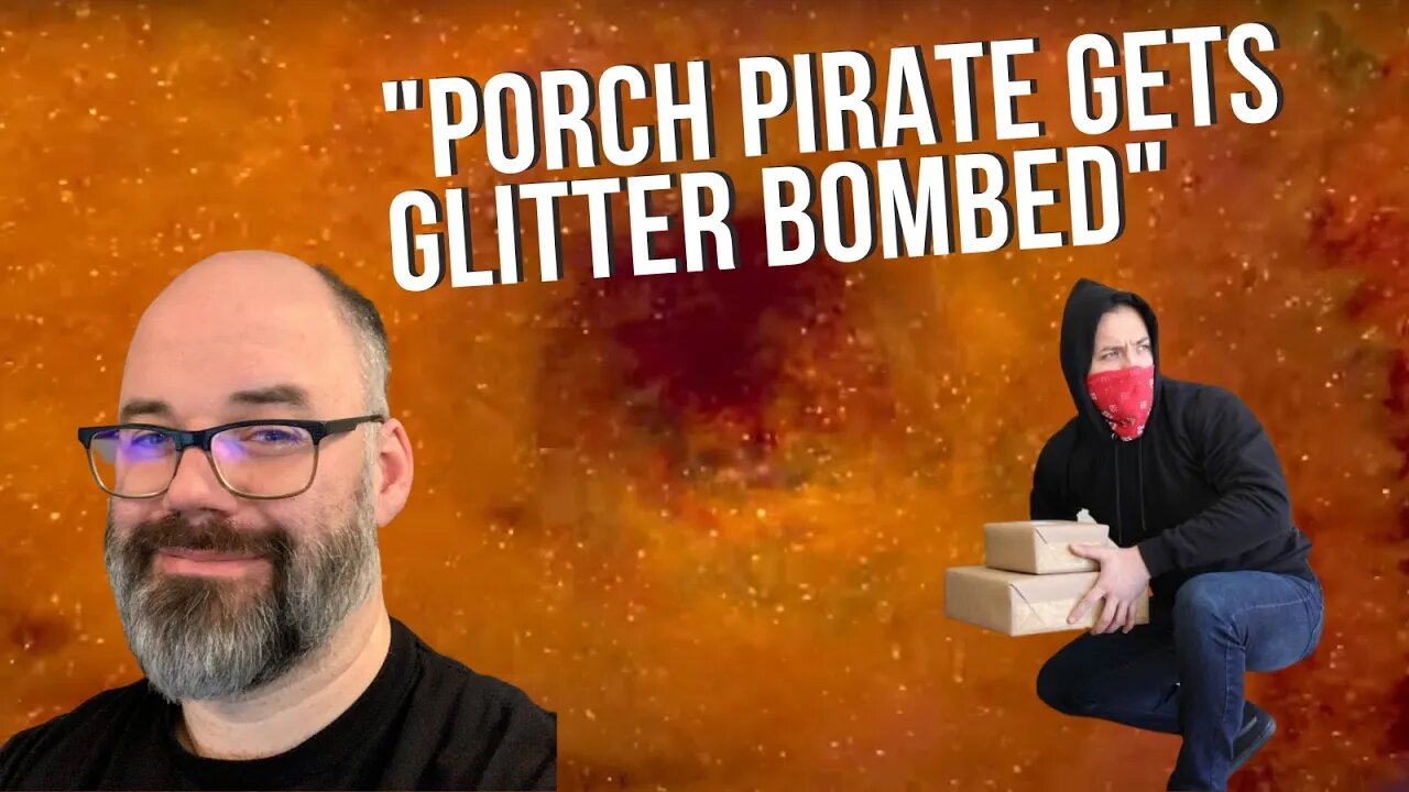 Porch pirate gets glitter bomb. Instantly regrets life decisions