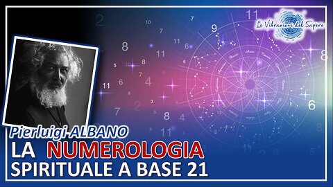 La numerologia spirituale a base 21 - Pierlugi Albano